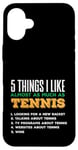 Coque pour iPhone 16 Plus 5 choses que j'aime presque autant que le tennis