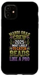 iPhone 11 Mardi Gras 2025 Most Likely To Catch Beads Like a Pro Case