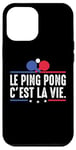 Coque pour iPhone 12 Pro Max Le Ping Pong c'est la vie joueur de tennis de table Pongiste