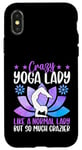 Coque pour iPhone X/XS Une femme de yoga folle comme une femme normale mais tellement plus folle