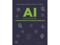 Ai Og Andre Sprogteknologier I Fremmedsprogsundervisningen | Maria Frantzen Sanko Cathrine M. L. Høffner | Språk: Danska