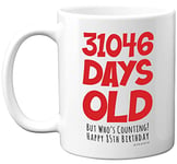 85th Birthday Mug Gift for Men Women Him Her - 31046 Days Old - Funny Adult Eighty-Five Eighty-Fifth Happy Birthday Present for Dad Mum Grandma Nan Great Grandad, 11oz Ceramic Dishwasher Safe Mugs