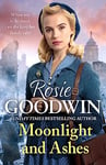 Moonlight and Ashes: A moving wartime saga from the Sunday Times bestseller