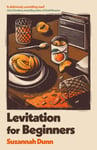 Levitation for Beginners  SHORTLISTED FOR THE NERO FICTION PRIZE 2024