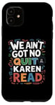 iPhone 11 Free Karen Read We Ain't Got No Quit FKR Free Karen Read Case