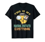 This Is My Paranormal Investigator Costume Halloween Funny T-Shirt