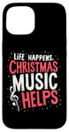 iPhone 15 Cute Musical Christmas Life Happens Christmas Music Helps Case