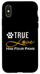 iPhone X/XS True Love Has Four Paws Funny Dogs Cats Valentine Case