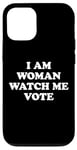 Coque pour iPhone 13 Pro I Am Woman Watch Me Vote