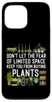 iPhone 13 Pro Max Plant Lover Gardening Don't Let The Fear Of Limited Space Case