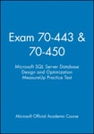 Exam 70443 &amp; 70450 Microsoft SQL Server Database  Design and Optimization MeasureUp Practice Test