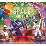 Lonely Planet Kids Build Your Own Space Museum (inbunden, eng)