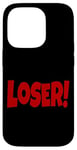 iPhone 14 Pro LOSER THE WORD LOSER ON A TEE DESIGN THAT SAYS LOSER Case