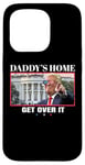 Coque pour iPhone 15 Pro Funny Daddy's Home, Get Over It - Trump 2024 I Told You So