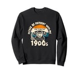 funny slogan rotary phone saying 1900s Sweatshirt