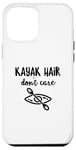 Coque pour iPhone 15 Pro Max Kayak Hair Don't Care Kayak Kayak Nature Kayak Vacances