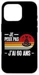 Coque pour iPhone 16 Pro Je Peux Pas J'ai 60 Ans Anniversaire Blague Homme Femme