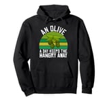 An Olive a Day Keeps the Hangry Away Olive Lover Pullover Hoodie