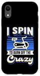 Coque pour iPhone XR I Spin To Burn Off The Crazy Spinning Vélo d'intérieur