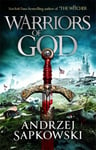 Warriors of God  The second book in the Hussite Trilogy, from the internationally bestselling author of The Witcher