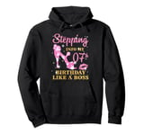 Stepping Into My 7st Birthday Like A Boss Happy Woman Bday Pullover Hoodie