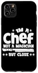 Coque pour iPhone 11 Pro Max IM A CHEF NOT A MAGICIAN BUT COLSE