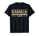 Kamala We're Not Going Back Leopard Print Kamala-Harris T-Shirt