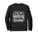 Tranquil Moment in My Garden - Relaxing Gardener Gardening Long Sleeve T-Shirt