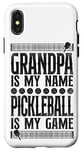 iPhone X/XS Pickleball Grandpa Grandpa Is My Name Pickleball Is My Game Case