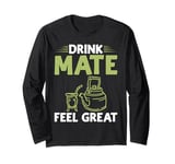 Drink Mate Feel Great Mate Long Sleeve T-Shirt