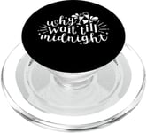 Why Wait Till Midnight - New Years Party Design PopSockets PopGrip for MagSafe