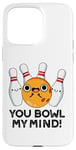 Coque pour iPhone 15 Pro Max You Bowl My Mind Jeu de mots de bowling amusant