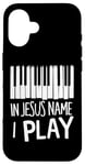 iPhone 16 In Jesus Name I Play Piano Player Christian Music Band Gifts Case