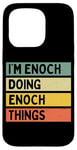 iPhone 15 Pro I'm Enoch Doing Enoch Things Funny Personalized Quote Case