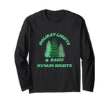 Holiday Lights And Basic Human Rights For The Good Humans Long Sleeve T-Shirt