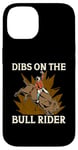 iPhone 14 Dibs On The Bull Rider Loves Traditional Sport Bull Riding Case