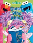 Reader's Digest Children's Books Constance Allen Guess Who, Abby! (Sesame Street) [Board book]