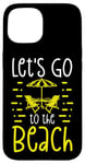 Coque pour iPhone 15 Chaises de plage d'été Let's Go to the Beach