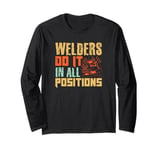 Welders Do It in All Positions Funny Welding Design Long Sleeve T-Shirt