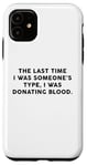 Coque pour iPhone 11 Someone's Type Donating Blood – Valentine’s Day Single Humor