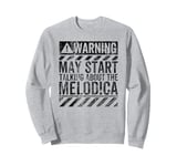 Funny Warning Sign May Start Talking About Melodica Sweatshirt