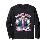 Daddy's Home for Christmas Trump 2024 Long Sleeve T-Shirt