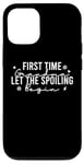 iPhone 12/12 Pro First Time Grandma Let the Spoiling Begin New 1st Time Gifts Case