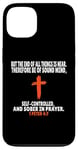 Coque pour iPhone 13 1 Pierre 4:7 Verses bibliques Écriture