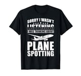 Plane Spotter Plane Spotting Airplane Aviation Plane Spotter T-Shirt