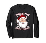 SHE BETTER HAVE MY COOKIES Funny Winking Santa Claus Long Sleeve T-Shirt