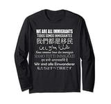 Families Belong Together We Are All Immigrants 9 Languages Long Sleeve T-Shirt