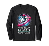 Cool Alien Design This is My Human Costume Art Long Sleeve T-Shirt