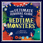 The Ultimate Survival Guide to Bedtime Monsters