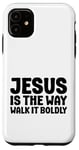 iPhone 11 Jesus is the Way Walk It Boldly Religious Motivational Bible Case